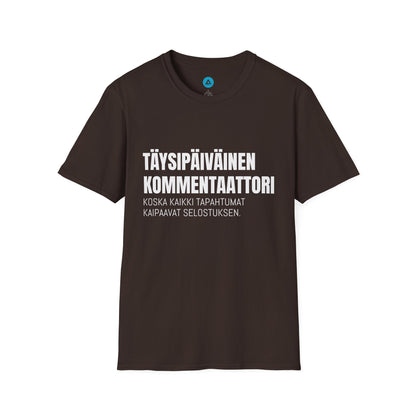 TÄYSIPÄIVÄINEN KOMMENTAATTORI – Unisex T-paita