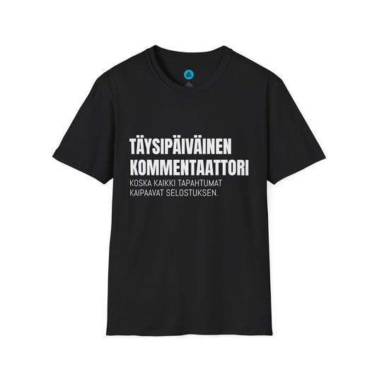 TÄYSIPÄIVÄINEN KOMMENTAATTORI – Unisex T-paita