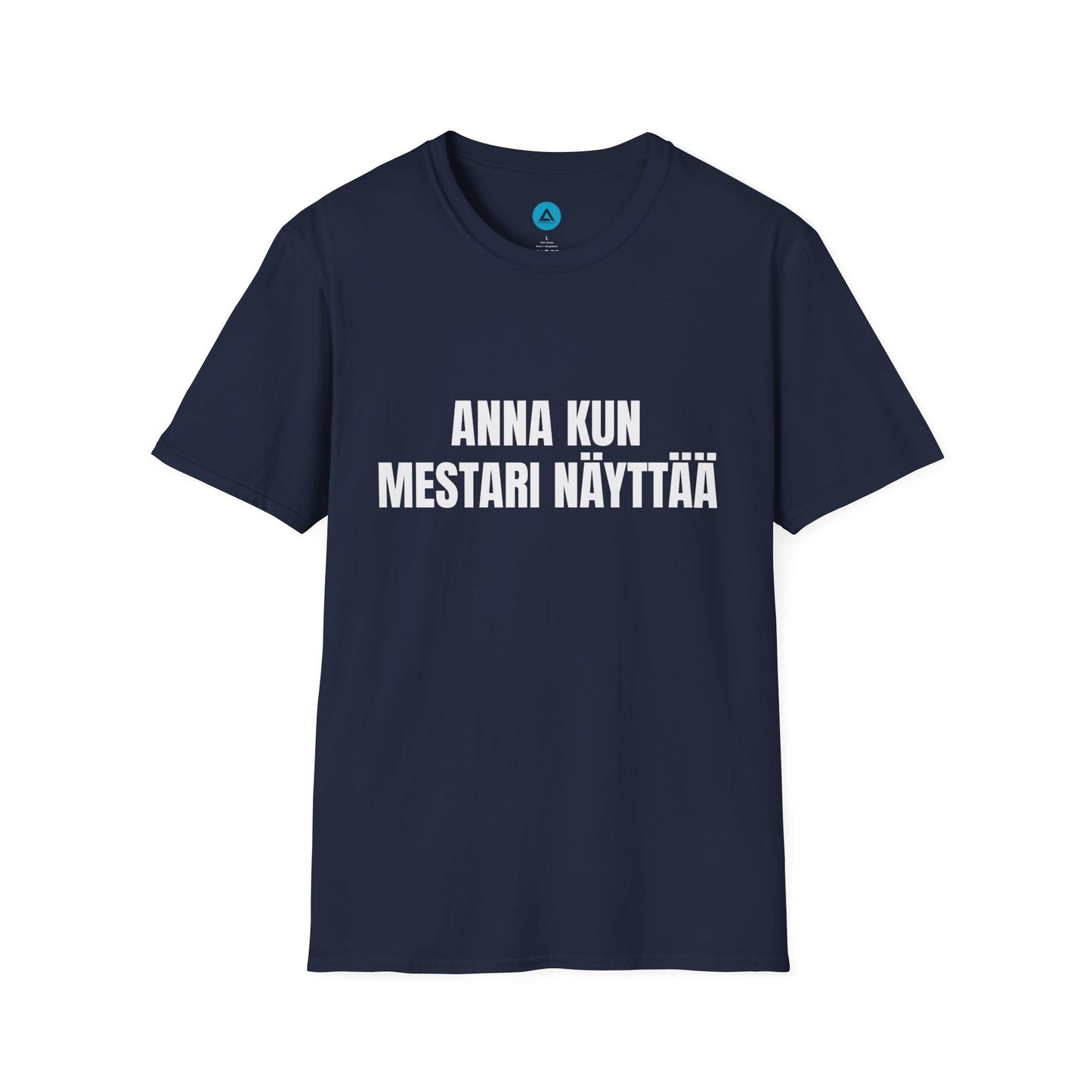 ANNA KUN MESTARI NÄYTTÄÄ – Unisex T-paita